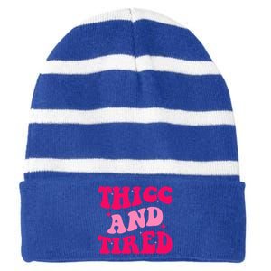 Thicc And Tired Funny Saying Groovy Great Gift Striped Beanie with Solid Band