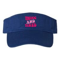 Thicc And Tired Funny Saying Groovy Great Gift Valucap Bio-Washed Visor