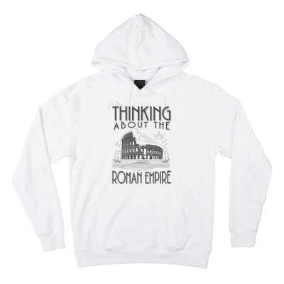 Thinking About The Roman Empire Funny Rome Meme Dad Joke Hoodie