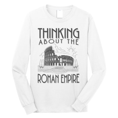 Thinking About The Roman Empire Funny Rome Meme Dad Joke Long Sleeve Shirt