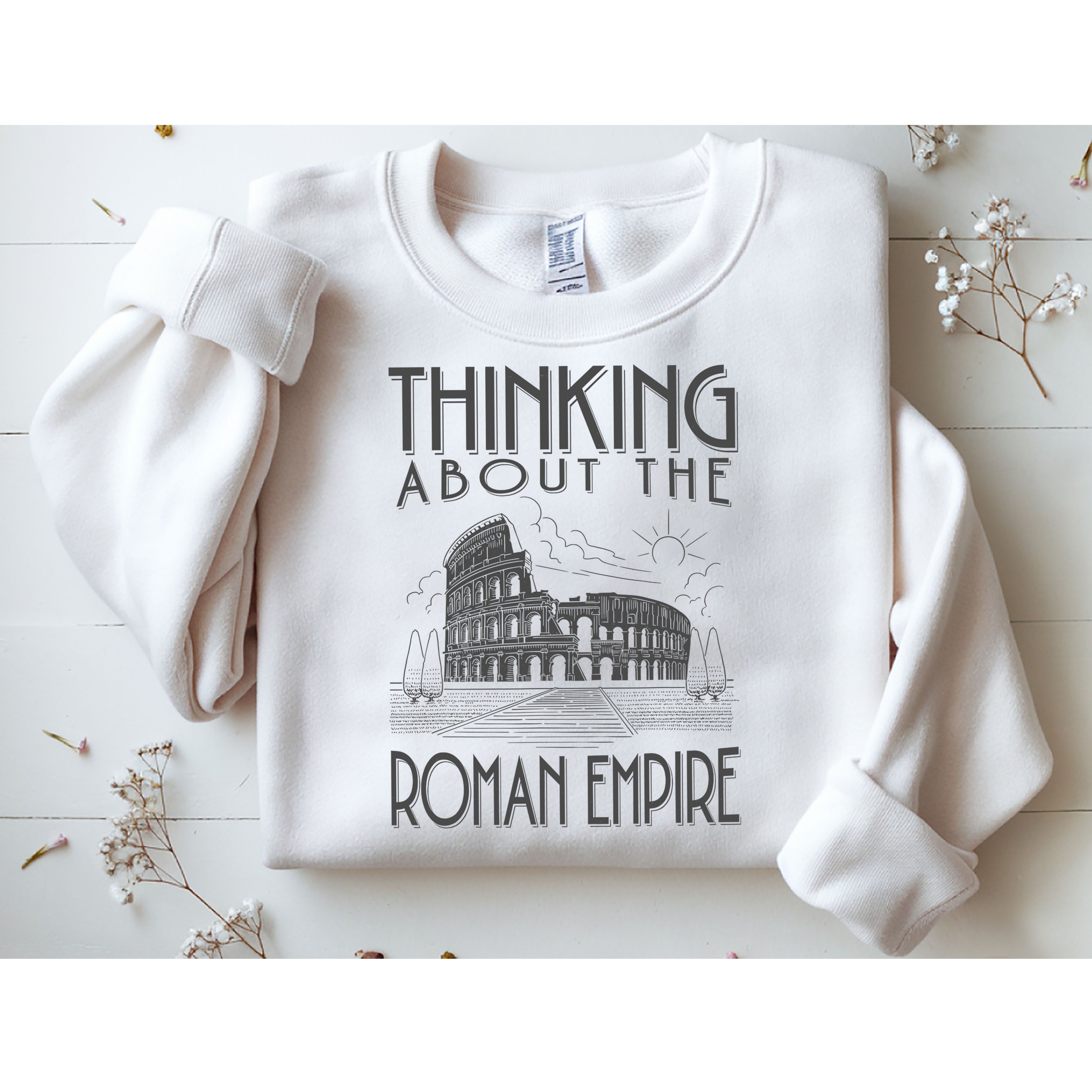 Thinking About The Roman Empire Funny Rome Meme Dad Joke Sweatshirt