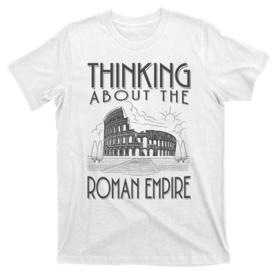 Thinking About The Roman Empire Funny Rome Meme Dad Joke T-Shirt