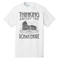 Thinking About The Roman Empire Funny Rome Meme Dad Joke Tall T-Shirt