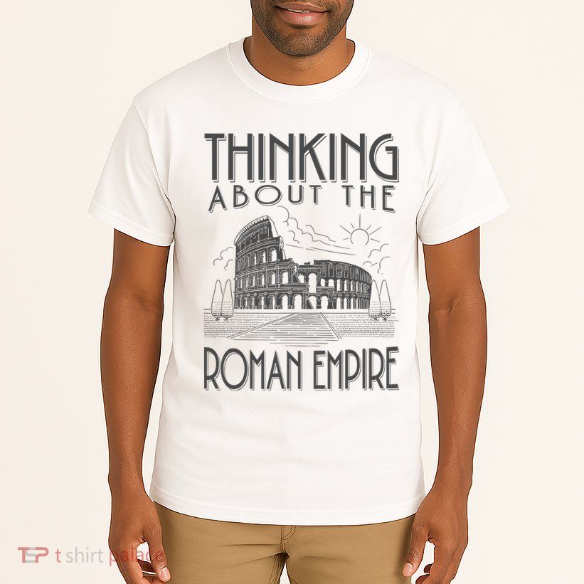 Thinking About The Roman Empire Funny Rome Meme Dad Joke Tall T-Shirt