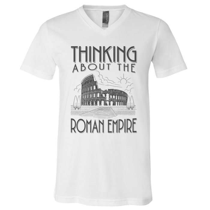 Thinking About The Roman Empire Funny Rome Meme Dad Joke V-Neck T-Shirt