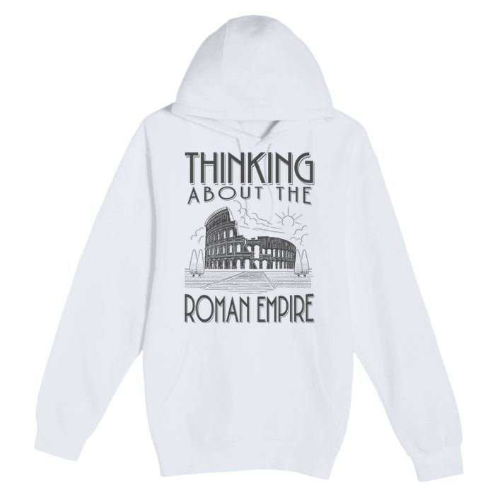 Thinking About The Roman Empire Funny Rome Meme Dad Joke Premium Pullover Hoodie