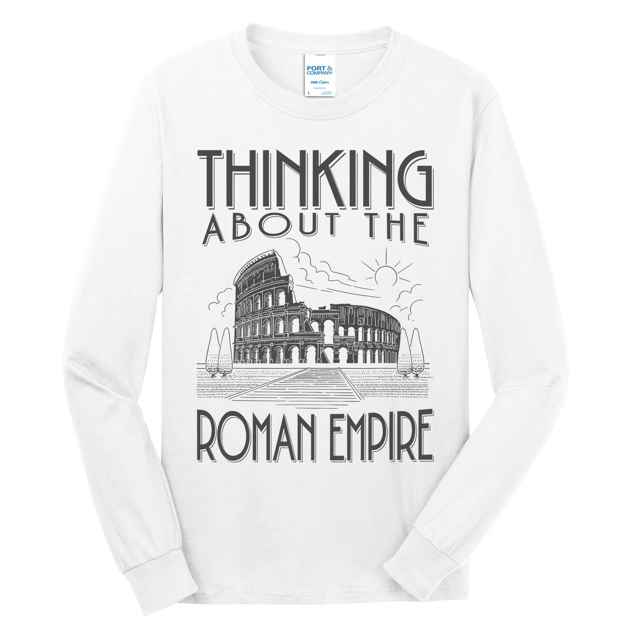 Thinking About The Roman Empire Funny Rome Meme Dad Joke Tall Long Sleeve T-Shirt