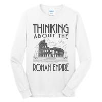 Thinking About The Roman Empire Funny Rome Meme Dad Joke Tall Long Sleeve T-Shirt