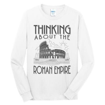 Thinking About The Roman Empire Funny Rome Meme Dad Joke Tall Long Sleeve T-Shirt