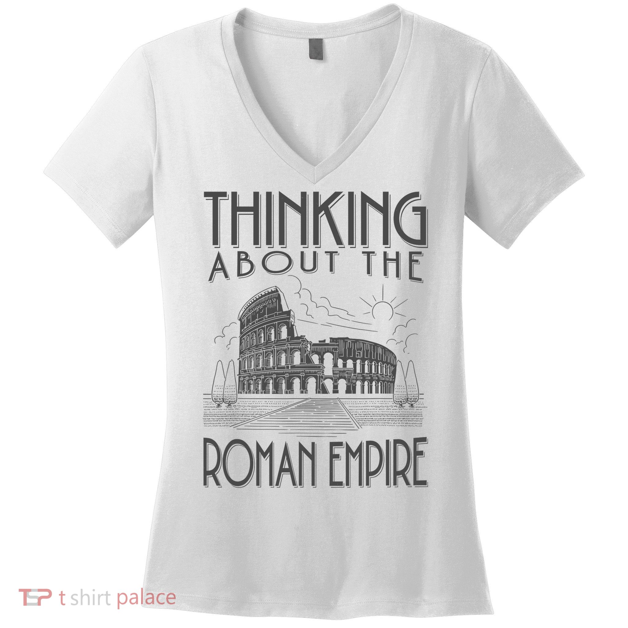 Thinking About The Roman Empire Funny Rome Meme Dad Joke Women's V-Neck T-Shirt
