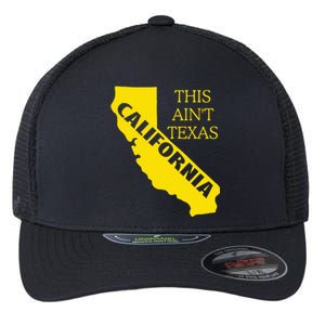 This ain't Texas CALIFORNIA Cali Vibes meme funny Flexfit Unipanel Trucker Cap