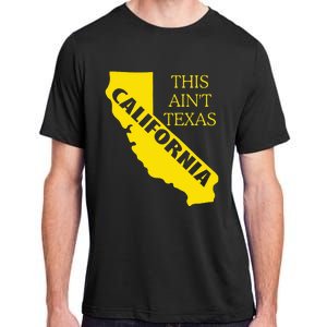 This ain't Texas CALIFORNIA Cali Vibes meme funny Adult ChromaSoft Performance T-Shirt