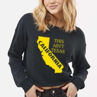 This ain't Texas CALIFORNIA Cali Vibes meme funny Cropped Pullover Crew