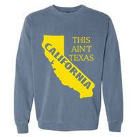 This ain't Texas CALIFORNIA Cali Vibes meme funny Garment-Dyed Sweatshirt