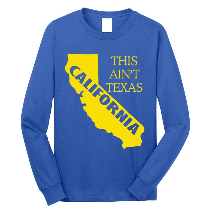 This ain't Texas CALIFORNIA Cali Vibes meme funny Long Sleeve Shirt