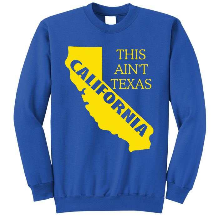 This ain't Texas CALIFORNIA Cali Vibes meme funny Sweatshirt