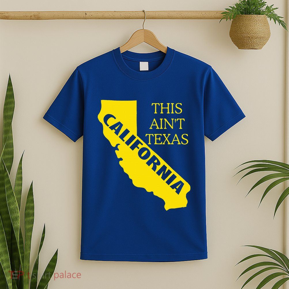 This ain't Texas CALIFORNIA Cali Vibes meme funny T-Shirt