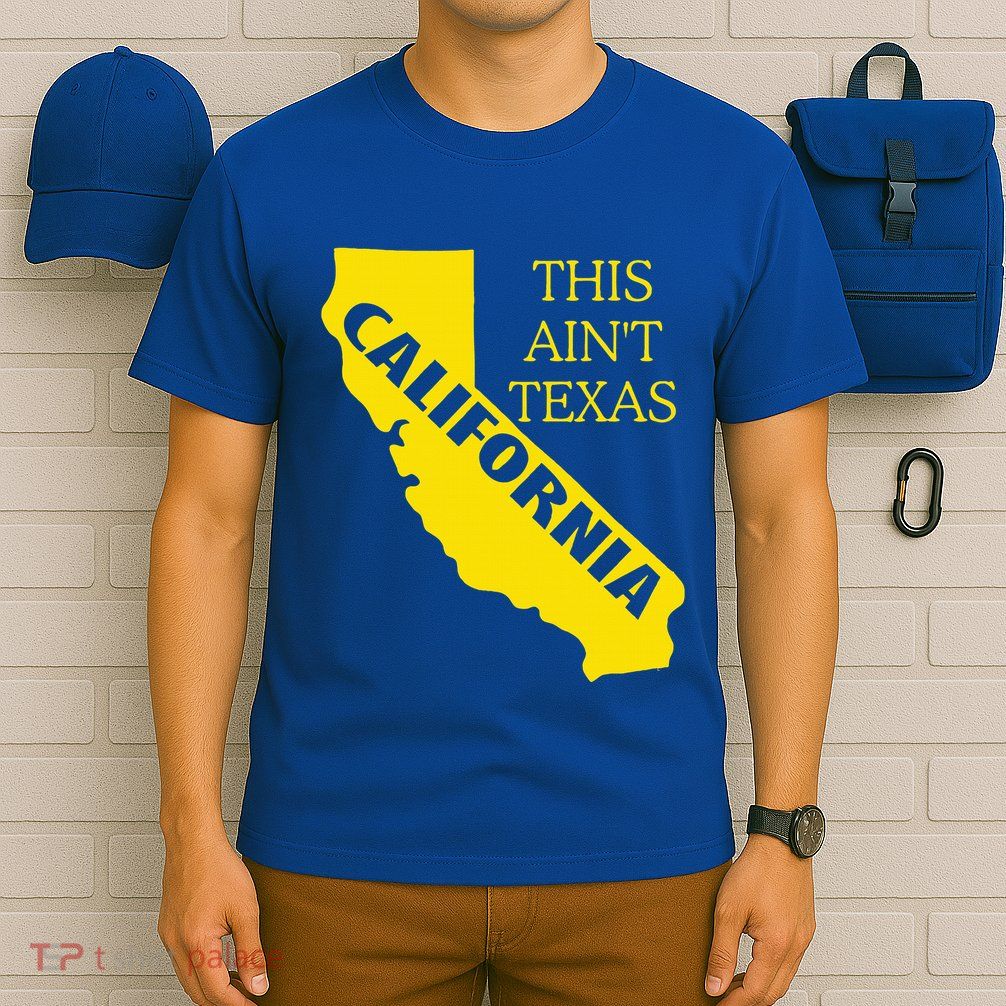 This ain't Texas CALIFORNIA Cali Vibes meme funny T-Shirt