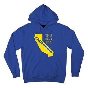 This ain't Texas CALIFORNIA Cali Vibes meme funny Tall Hoodie