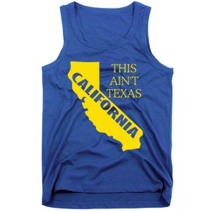 This ain't Texas CALIFORNIA Cali Vibes meme funny Tank Top