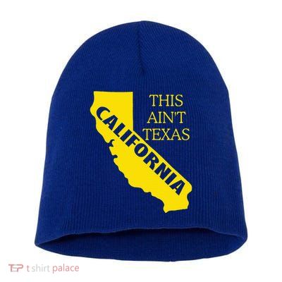 This ain't Texas CALIFORNIA Cali Vibes meme funny Short Acrylic Beanie