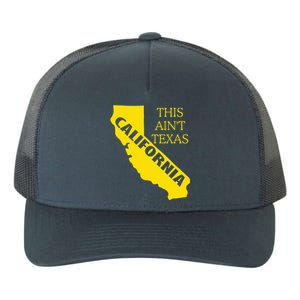 This ain't Texas CALIFORNIA Cali Vibes meme funny Yupoong Adult 5-Panel Trucker Hat