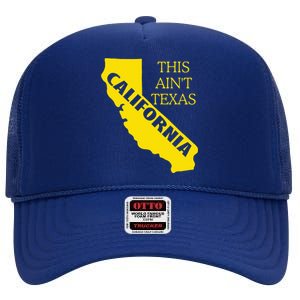 This ain't Texas CALIFORNIA Cali Vibes meme funny High Crown Mesh Back Trucker Hat