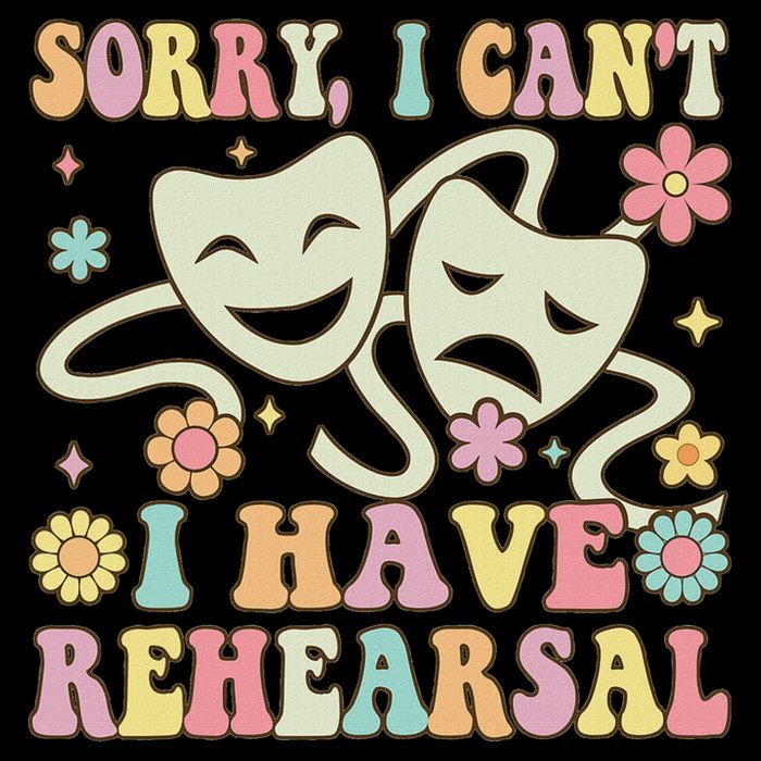Theater Artist Theater Drama Play I Can't I Have Rehearsal Cooling Performance Crew T-Shirt