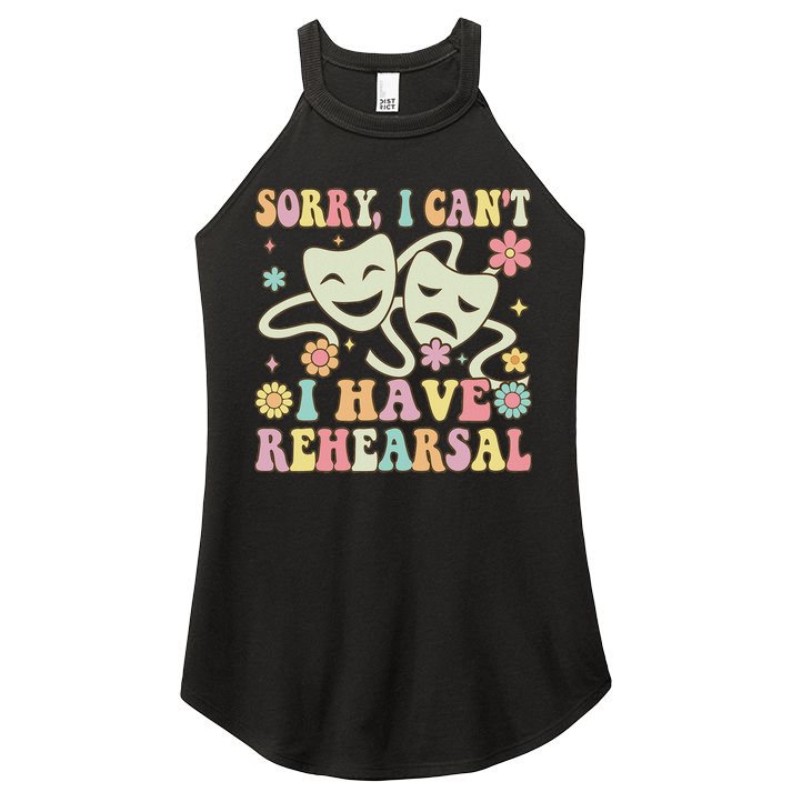 Theater Artist Theater Drama Play I Can't I Have Rehearsal Women's Perfect Tri Rocker Tank