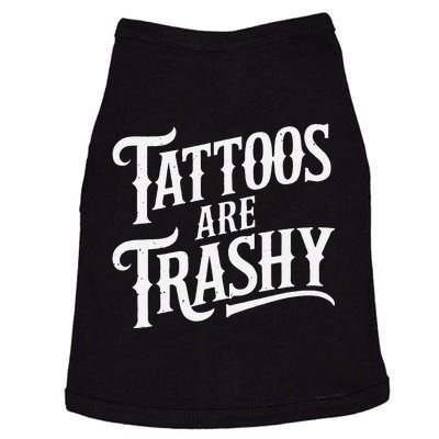 Tattoos Are Trashy Anti Tattoo Critics Funny Tattoo Haters Doggie Tank