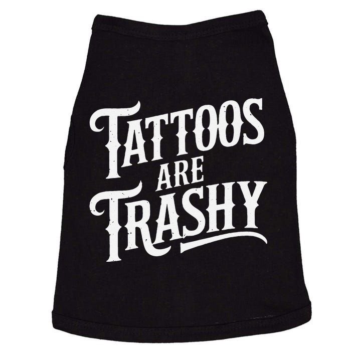 Tattoos Are Trashy Anti Tattoo Critics Funny Tattoo Haters Doggie Tank