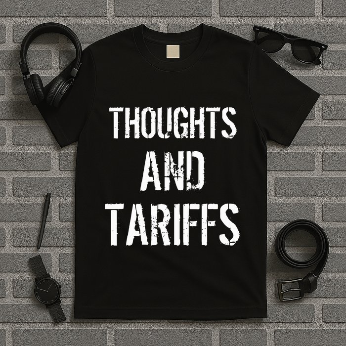 Thoughts And Tariffs Red Voters Kamala Harris Voters Saying T-Shirt
