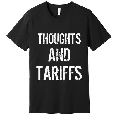 Thoughts And Tariffs Red Voters Kamala Harris Voters Saying Premium T-Shirt
