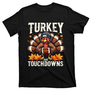 Turkey And Touchdowns Football Thanksgiving Gift T-Shirt