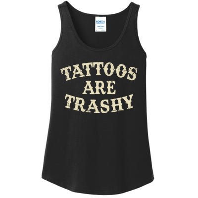 Tattoos Are Trashy Funny Sarcastic Anti Tattoo Ladies Essential Tank