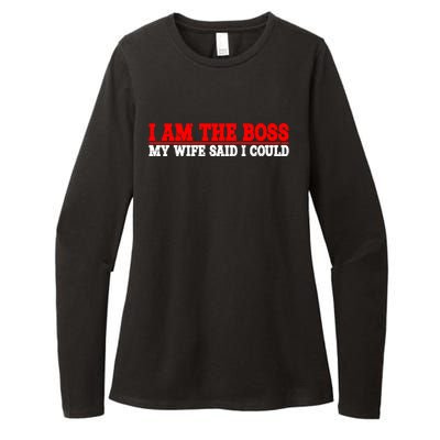 Ti Am The Boss Gift My Wife Said I Could Be Gift Womens CVC Long Sleeve Shirt