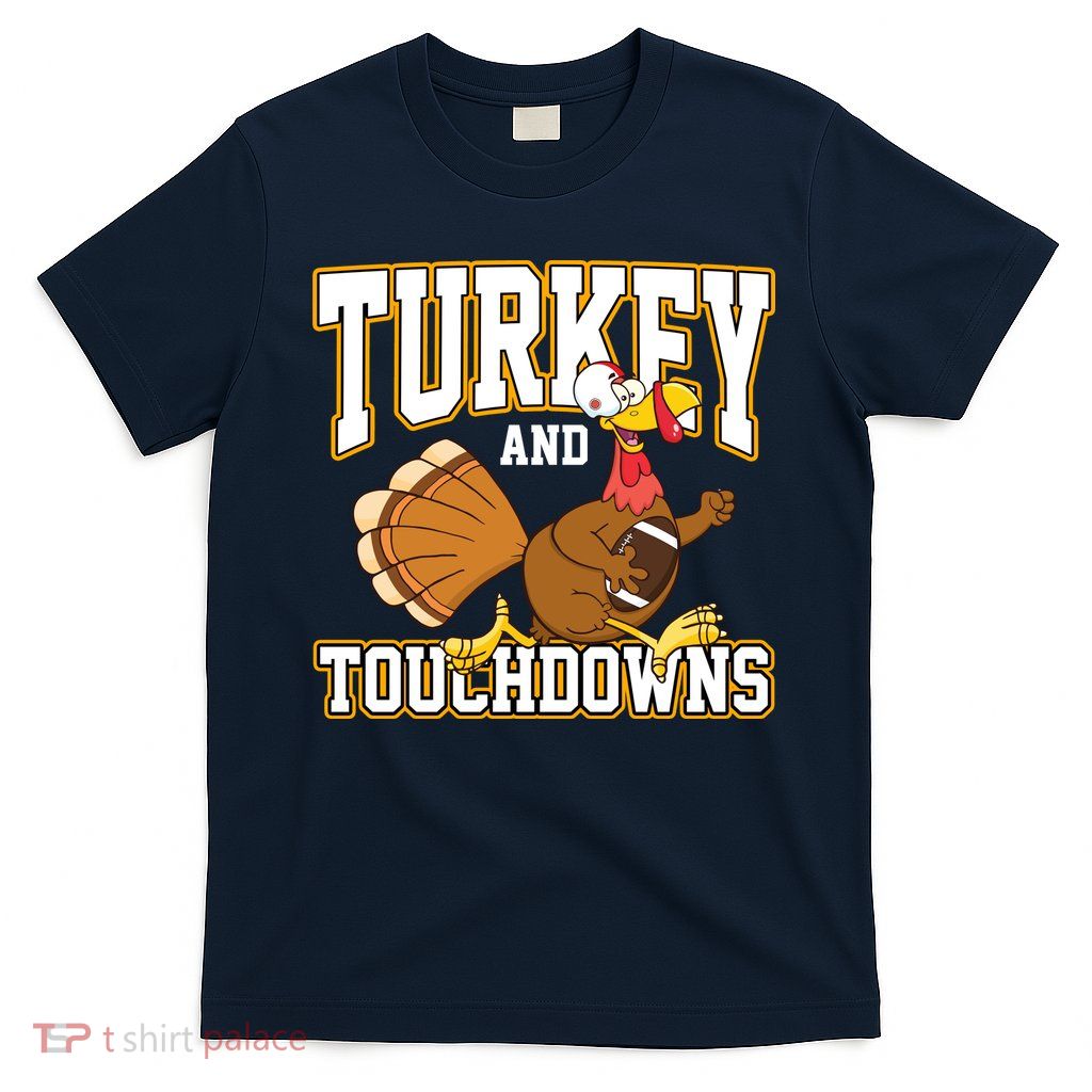 Turkey And Touchdowns Thanksgiving Football T-Shirt