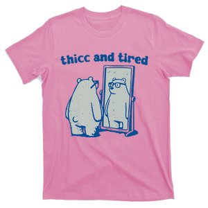 Thicc And Tired Bear T-Shirt