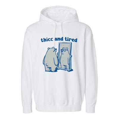 Thicc And Tired Bear Garment-Dyed Fleece Hoodie