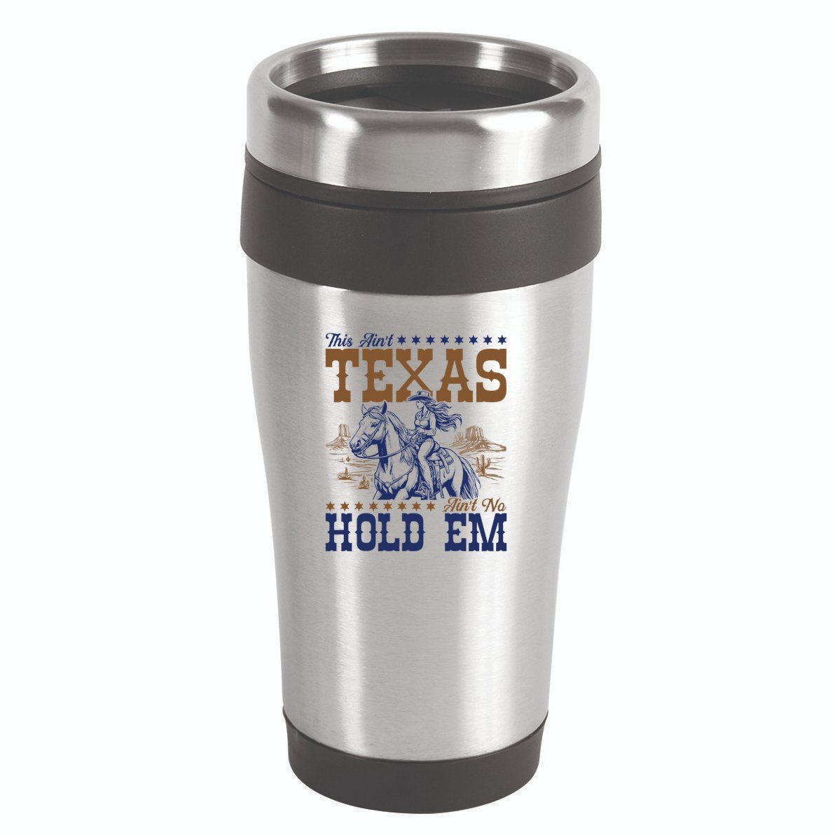 This AinT Texas AinT No Hold Em 16oz Travel Tumbler