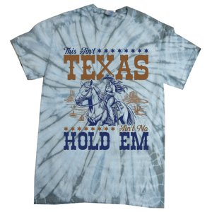 This AinT Texas AinT No Hold Em Tie-Dye T-Shirt