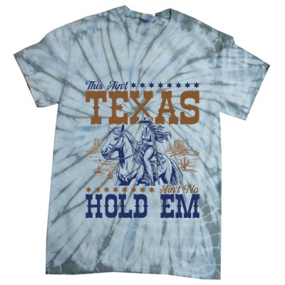 This AinT Texas AinT No Hold Em Tie-Dye T-Shirt