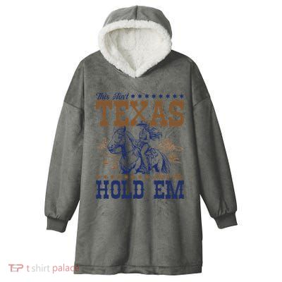 This AinT Texas AinT No Hold Em Hooded Wearable Blanket