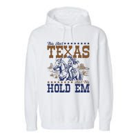 This AinT Texas AinT No Hold Em Garment-Dyed Fleece Hoodie