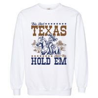 This AinT Texas AinT No Hold Em Garment-Dyed Sweatshirt