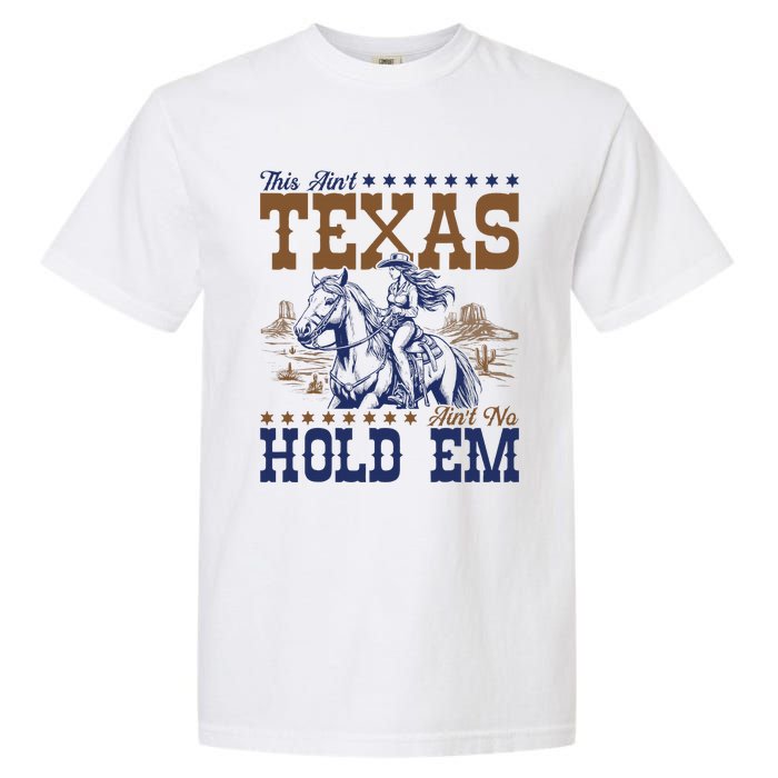 This AinT Texas AinT No Hold Em Garment-Dyed Heavyweight T-Shirt