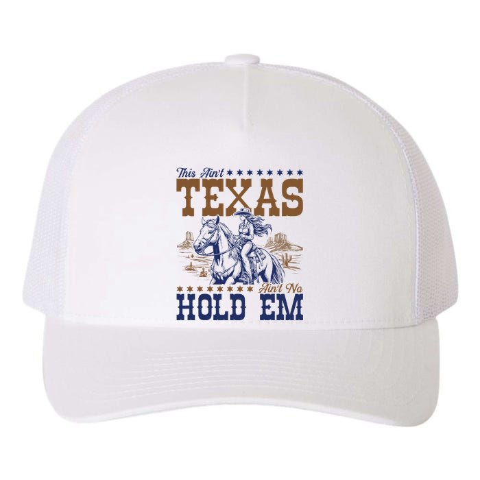 This AinT Texas AinT No Hold Em Yupoong Adult 5-Panel Trucker Hat