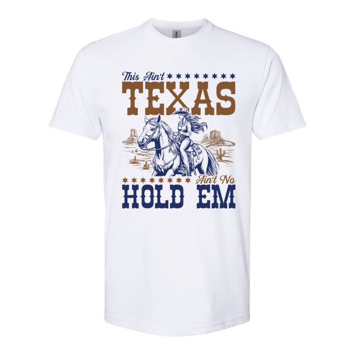 This AinT Texas AinT No Hold Em Softstyle CVC T-Shirt