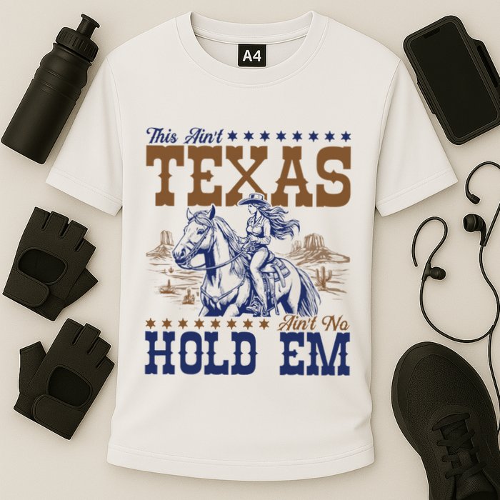 This AinT Texas AinT No Hold Em Cooling Performance Crew T-Shirt