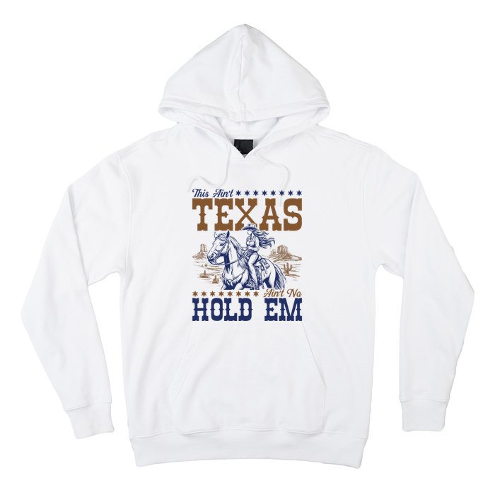 This AinT Texas AinT No Hold Em Hoodie